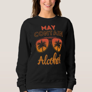 Sweatshirt Peut Contenir La Journée De L'Alcool Boire Plage D