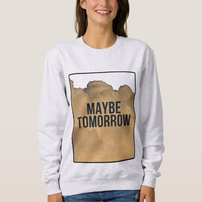 Sweatshirt Peut-être Demain – Citation Motivationale Minimali (Devant)