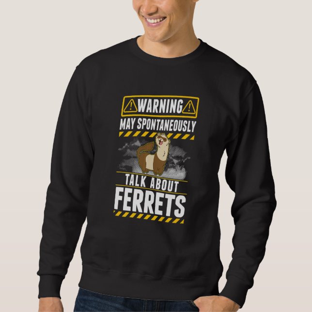 Sweatshirt Peut parler spontanément des furets  1 (Devant)