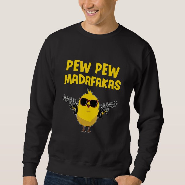 Sweatshirt Pew Pew Madafakas Comique Chick (Devant)
