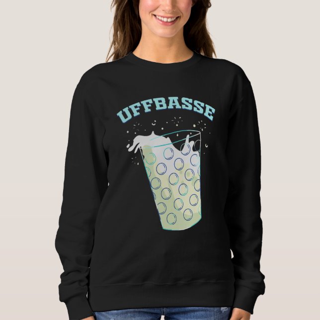 Sweatshirt Pfalz Dialect Palatine Wine Festival Uffbasse (Devant)