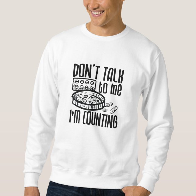 Sweatshirt Pharmacie Ne me parle pas Je compte Pharmaciens (Devant)