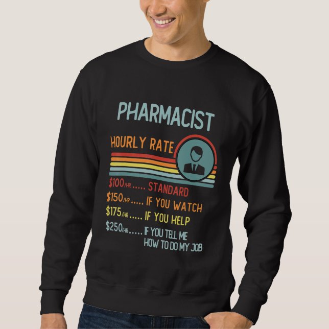 Sweatshirt Pharmacist Hourly Rate T-Shirt Retro Job Title (Devant)