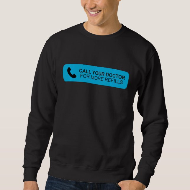 Sweatshirt Pharmacy Tech Pharmacien Drôle Appelez Votre Docte (Devant)
