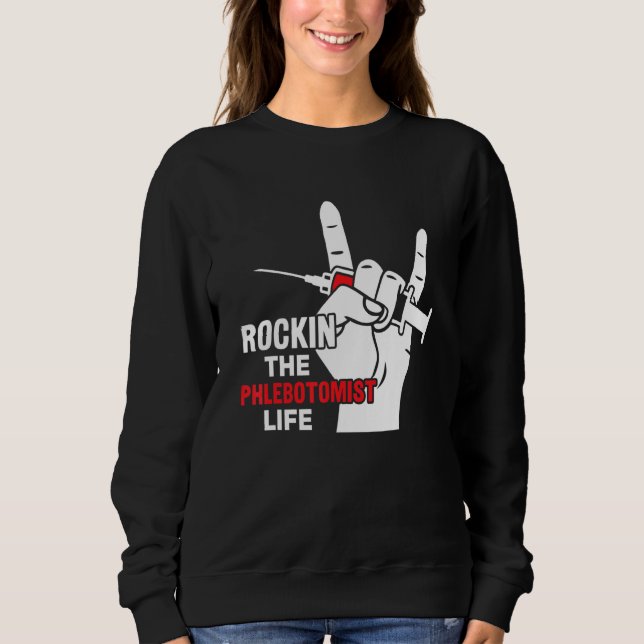 Sweatshirt Phlebotomist Life Phlebotomy Phlebotomist Technici (Devant)