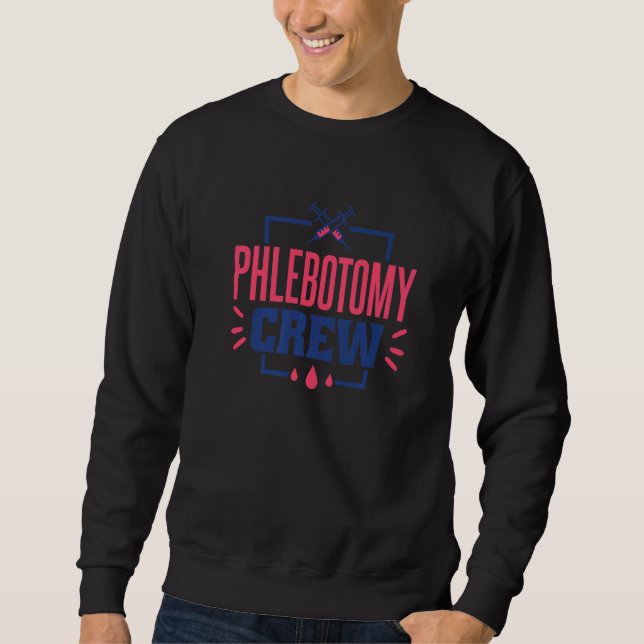 Sweatshirt Phlebotomy Crew Phlebotomy Women and Phlebotomist  (Devant)