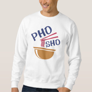 Sweatshirt Pho Sho