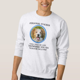 Sweatshirt Photo de compagnie personnalisée Drôle « Stalker p