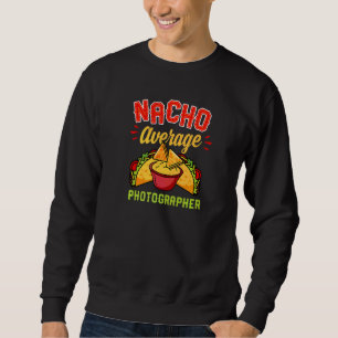 Sweatshirt Photographe pas moyen Nacho Blague humour photogr