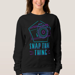 Sweatshirt Photographie Caméra Lens Retro Snap That Thing