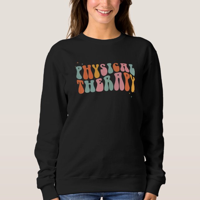 Sweatshirt Physical Therapy Physical Therapist pt month Groov (Devant)