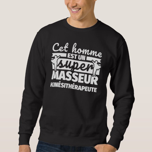 Sweatshirt Physiothérapeute Massage Cet Homme Et Un Super (Devant)
