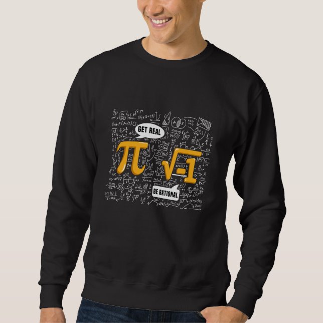 Sweatshirt Pi Day 3 14 Math Get Real be Rational Algebra Geom (Devant)