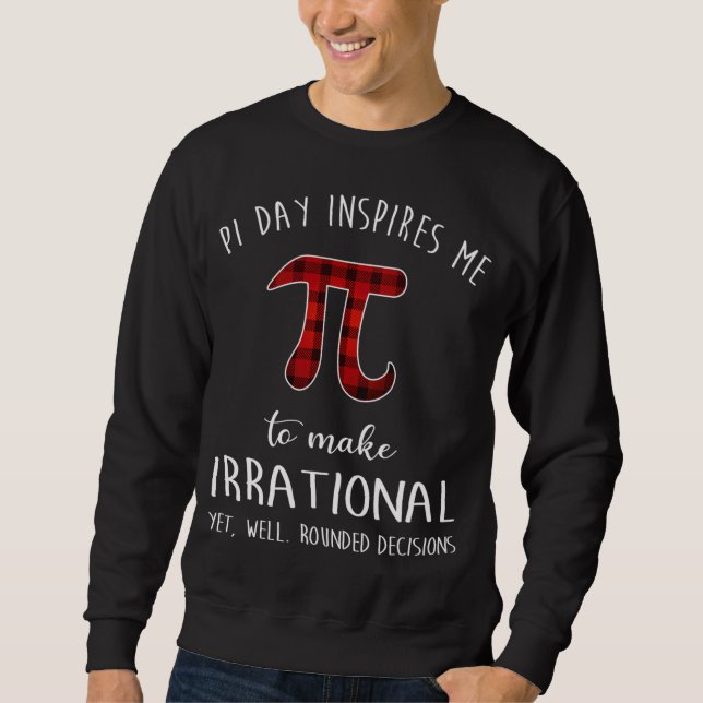 Sweatshirt Pi Day M'Inspire De Faire Irrationnel Drôle Buffal (Devant)
