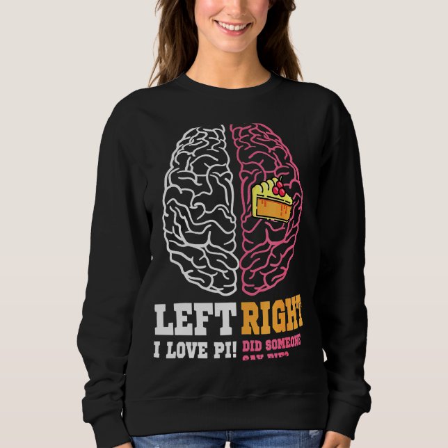 Sweatshirt Pi Jour Gauche Vs Cerveau Droite Pie Geek Math (Devant)