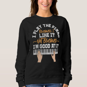 Sweatshirt Piano Enseignant Pianiste Clavier Je Joue Piano Be