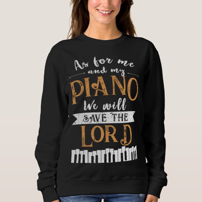 Sweatshirt Piano Save The Lord Piano Player Pianist (Devant)