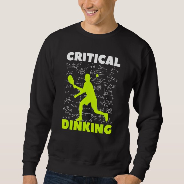 Sweatshirt Pickleball Critique Dinking, Funny Pickle Ball Pla (Devant)