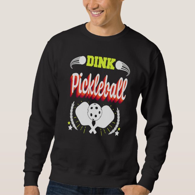 SWEATSHIRT PICKLEBALL DINK PICKLEBALL PADDLE FOR MEN WOMEN (Devant)