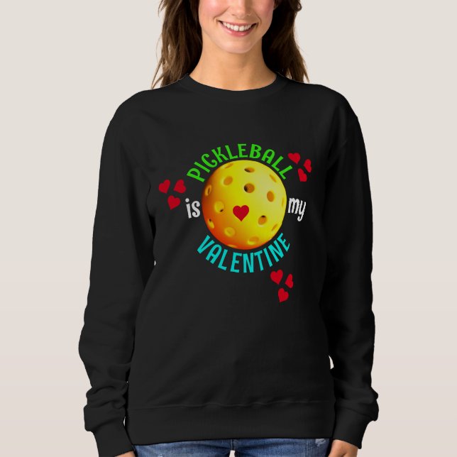 Sweatshirt PICKLEBALL Est Ma Saint-Valentin (Devant)