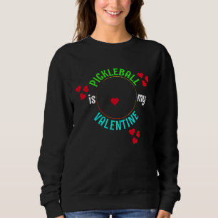 Sweatshirt PICKLEBALL Est Mon Valentin