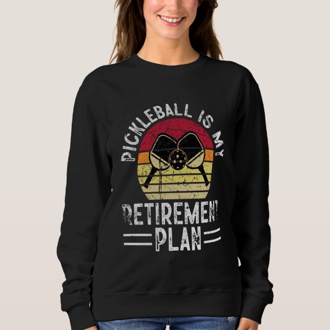 Sweatshirt Pickleball Is My Retirement Plan Retired Retro Vin (Devant)