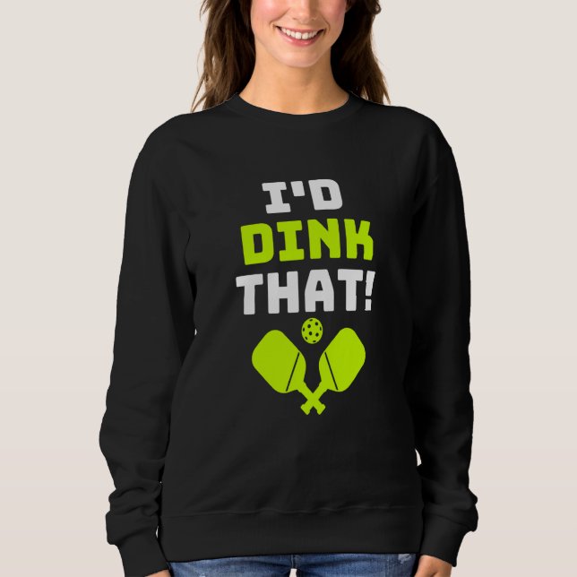 Sweatshirt Pickleball Je Dink Ça (Devant)