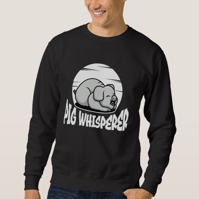 Sweatshirt Pig Whisperer, Hog Lover, Cute Farmer, Funny Anima (Devant)