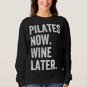 Sweatshirt Pilates maintenant Vin plus tard Pilates