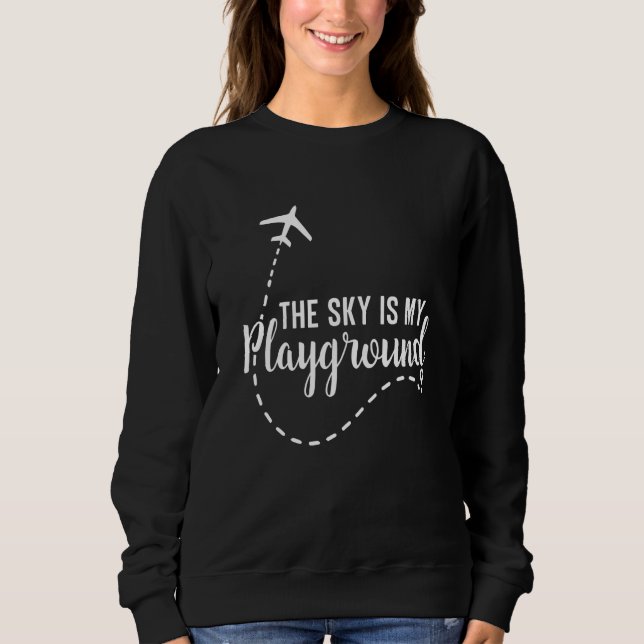 Sweatshirt Pilot Airplane Plane Aviation The Sky is My Playgr (Devant)