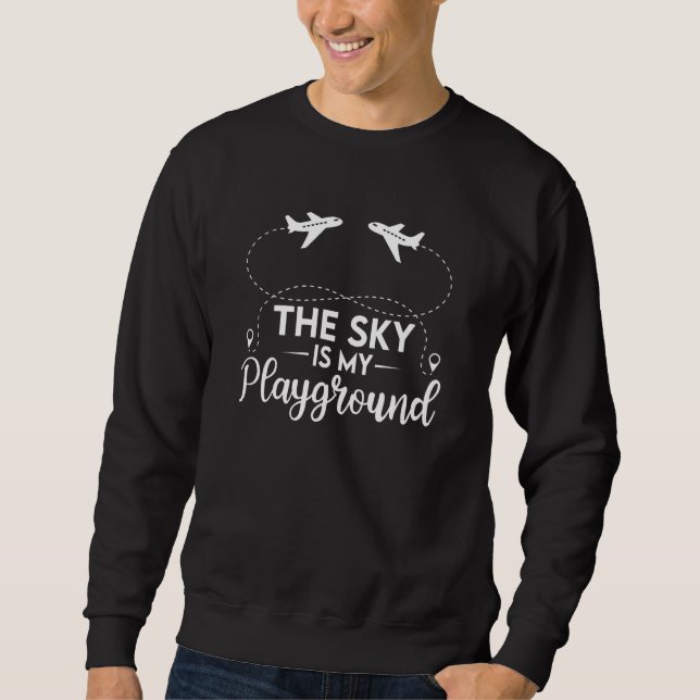 Sweatshirt Pilot Airplane Plane Aviation The Sky is My Playgr (Devant)