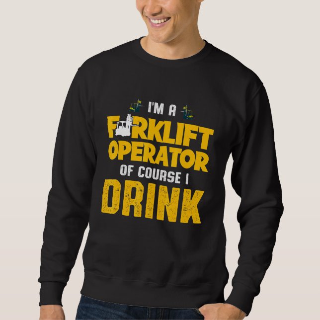 Sweatshirt Pilote de boisson de l'opérateur de chariot élévat (Devant)