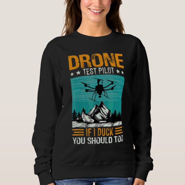 Sweatshirt Pilote de drone si je me baisse vous devriez aussi (Devant)