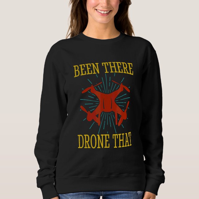 Sweatshirt Pilote de drone Vol en drone Déjà là Drone ça 1 (Devant)