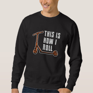 Sweatshirt Pilote De Scooter C'Est Comme Ça Que Je Roule Le S