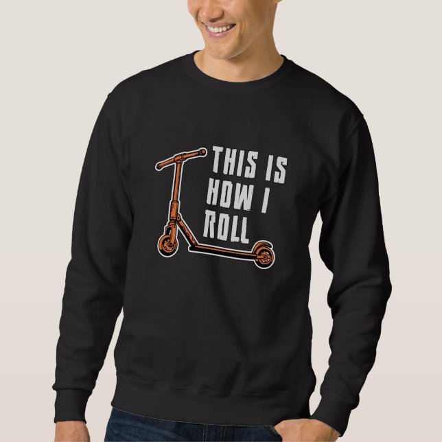 Sweatshirt Pilote De Scooter C'Est Comme Ça Que Je Roule Le S (Devant)