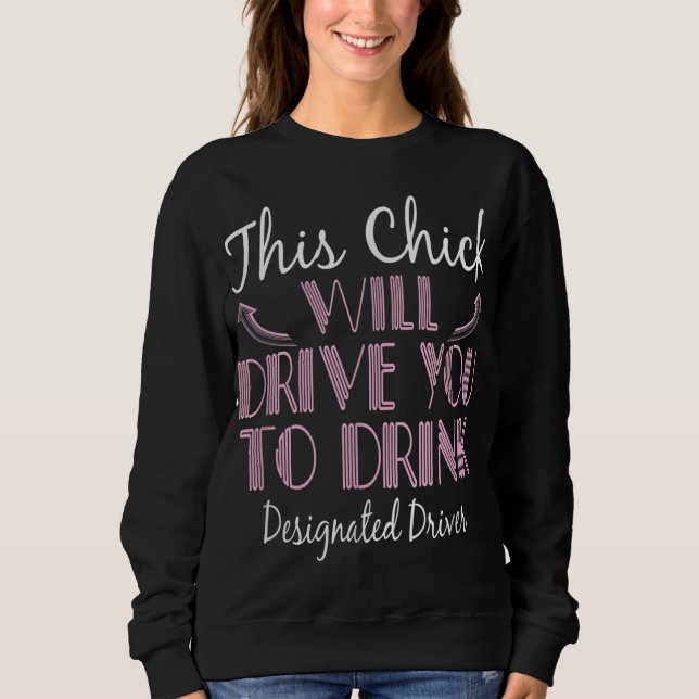Sweatshirt Pilote Désigné Vous Conduit À Boire Drôle Sober (Devant)