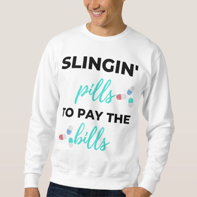 Sweatshirt Pilules de slingin pour payer les factures 2 (Devant)