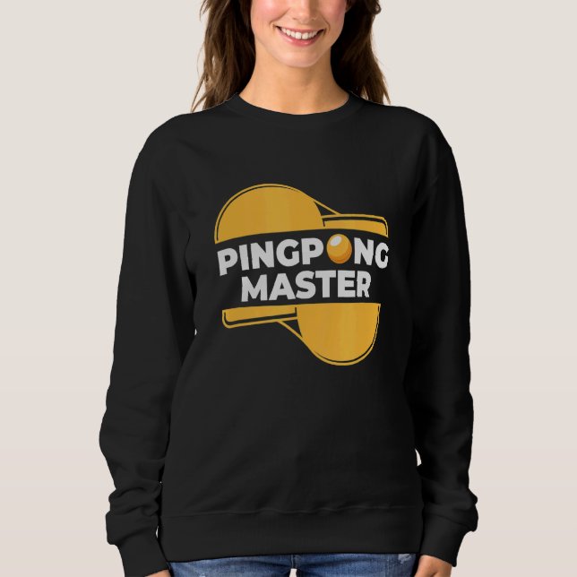Sweatshirt Ping Pong Master Pong Pong Tennis De Table Sports (Devant)