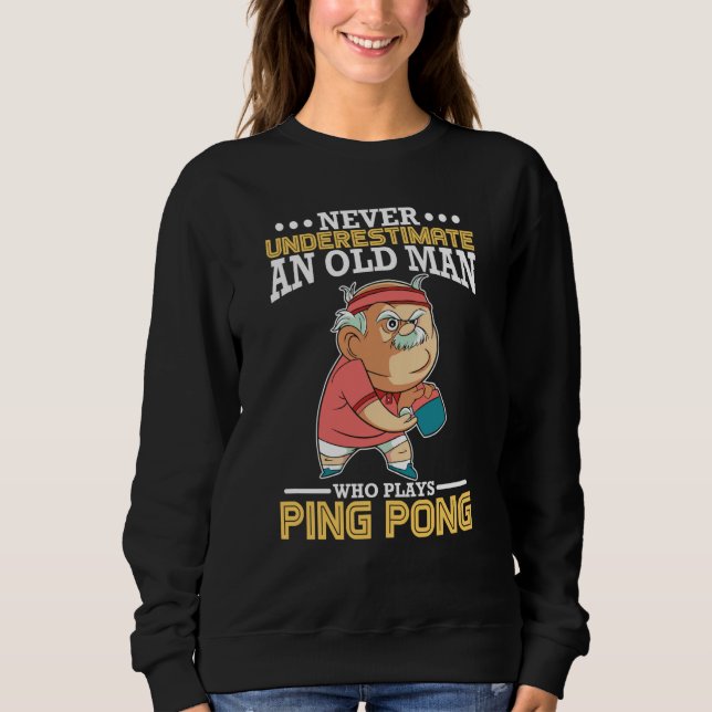 Sweatshirt Ping Pong old man Paddle Table Tennis sport (Devant)