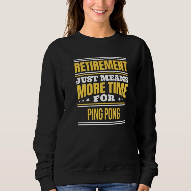 Sweatshirt Ping Pong Retraité Dit Retraite (Devant)