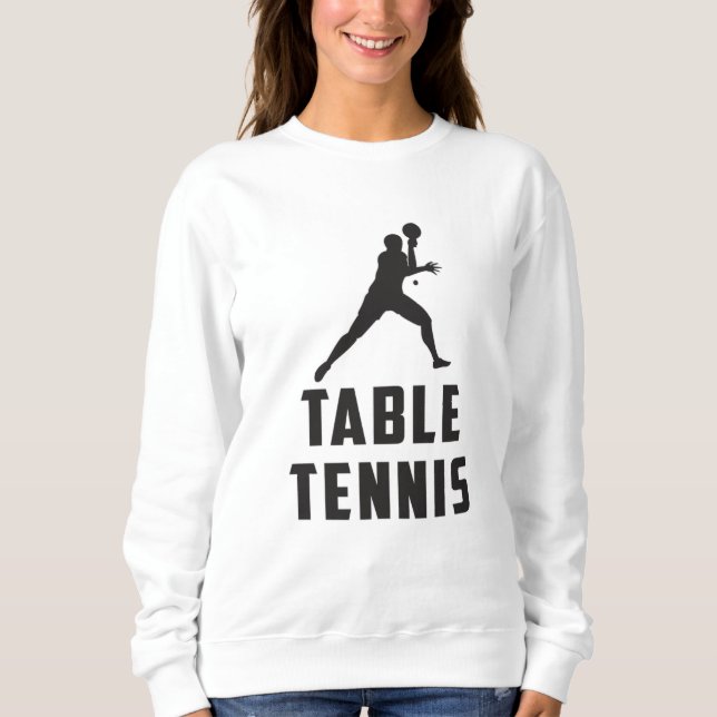 Sweatshirt Ping Pong Table Tennis Paddle Player Idée cadeau (Devant)