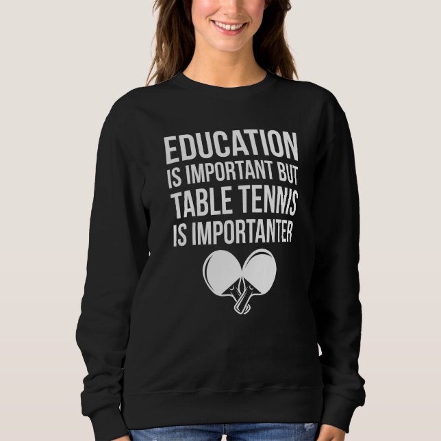 Sweatshirt Pingpong Éducation Est Important Tennis De Table E (Devant)