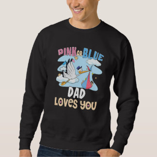 Sweatshirt Pink or Blue Dad Loves You Best Daddy Ever Fatherh