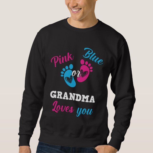 Sweatshirt Pink Or Blue Grandma Loves You Gender Reveal Boy O (Devant)