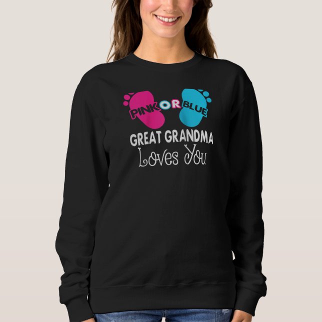 Sweatshirt Pink Or Blue Great Grandma Loves You Baby Gender R (Devant)