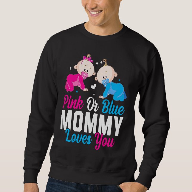 Sweatshirt Pink Or Blue Mommy Loves You Gender Reveal Announc (Devant)