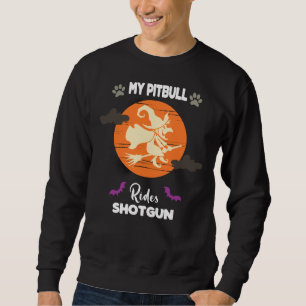 Sweatshirt Pitbull Halloween Witch Pitbull My Pitbull Rides S