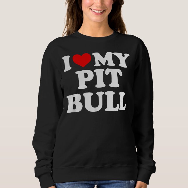 Sweatshirt Pitbull I Love My Pit Bull Avec Coeur (Devant)