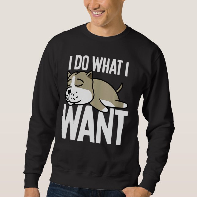 Sweatshirt Pitbull Je Fais Ce Que Je Veux Essentiel (Devant)